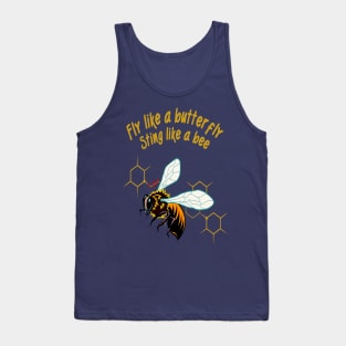 Fly like a butterfly sting like a bee Tank Top